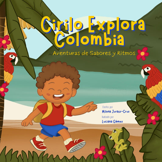 Cirilo Explora Colombia: Aventuras de Sabores y Ritmos
